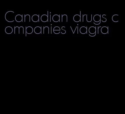 Canadian drugs companies viagra