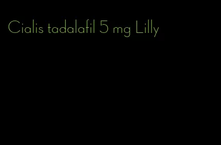 Cialis tadalafil 5 mg Lilly