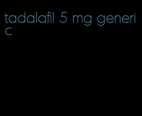 tadalafil 5 mg generic