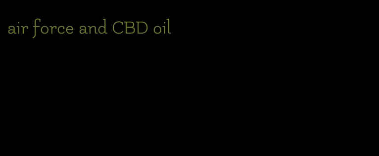 air force and CBD oil