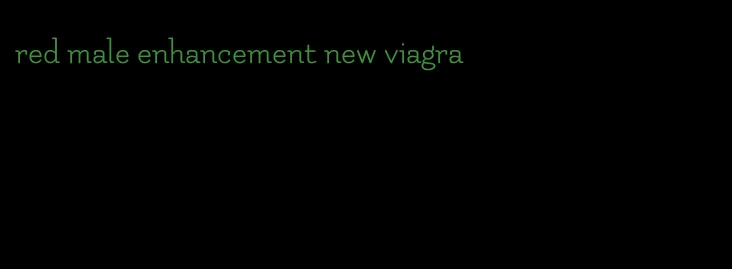 red male enhancement new viagra