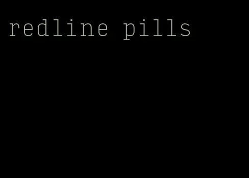 redline pills