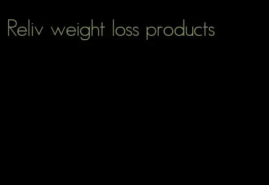 Reliv weight loss products