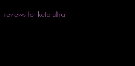 reviews for keto ultra