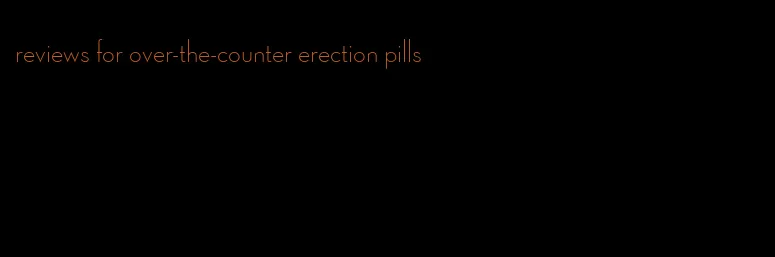 reviews for over-the-counter erection pills