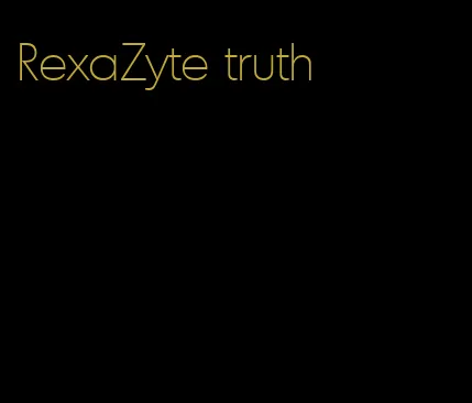 RexaZyte truth