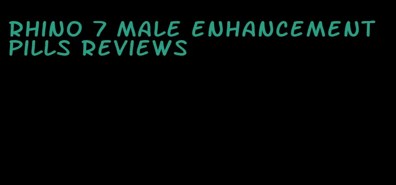 rhino 7 male enhancement pills reviews