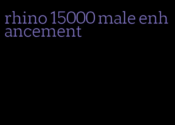 rhino 15000 male enhancement