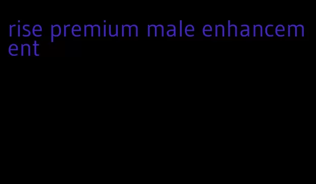 rise premium male enhancement
