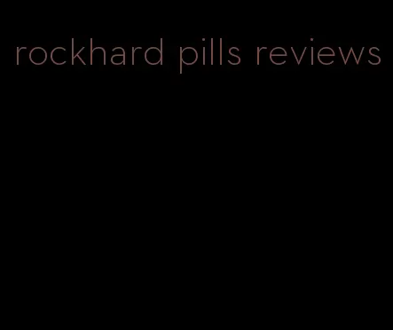 rockhard pills reviews