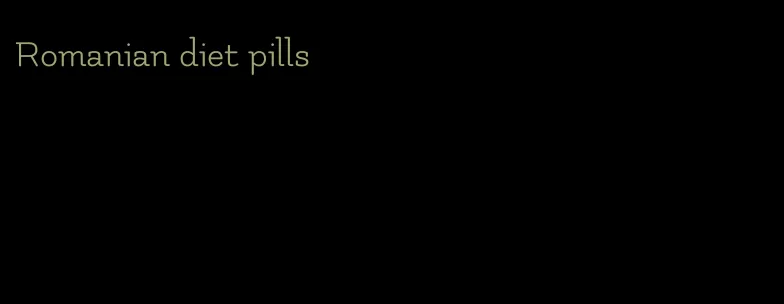 Romanian diet pills