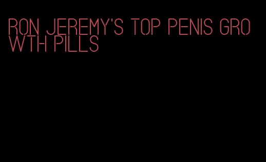 Ron Jeremy's top penis growth pills