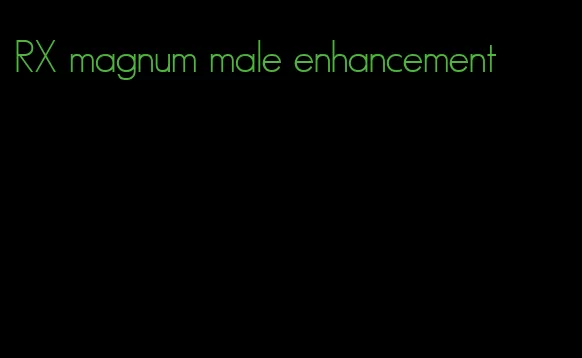 RX magnum male enhancement