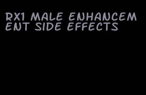 rx1 male enhancement side effects