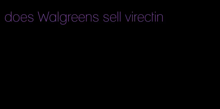 does Walgreens sell virectin