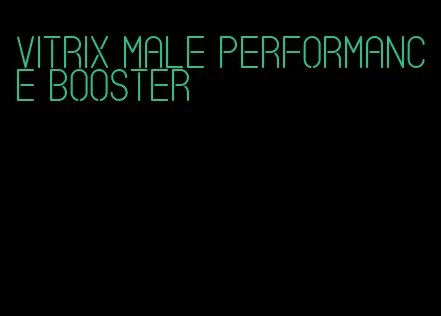 vitrix male performance booster
