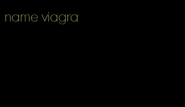 name viagra