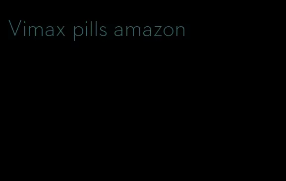 Vimax pills amazon