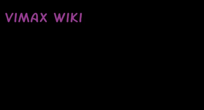 Vimax wiki