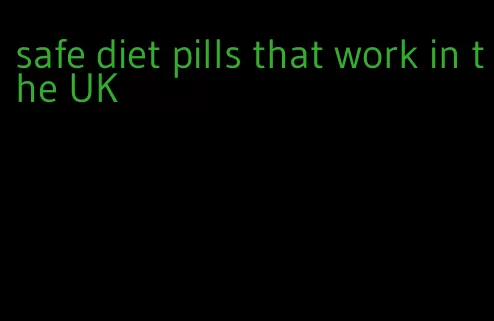 safe diet pills that work in the UK