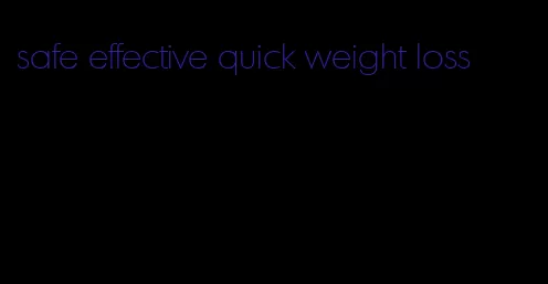 safe effective quick weight loss