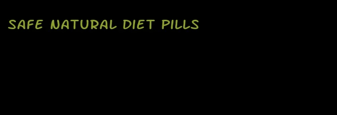 safe natural diet pills