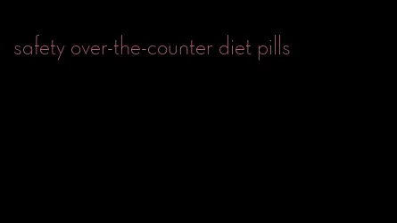 safety over-the-counter diet pills