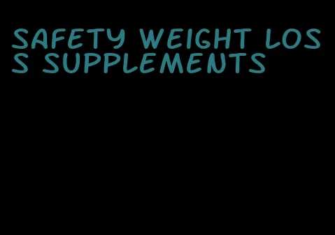 safety weight loss supplements