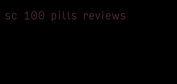 sc 100 pills reviews