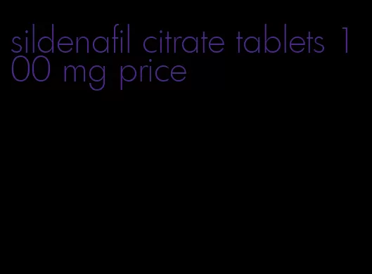 sildenafil citrate tablets 100 mg price