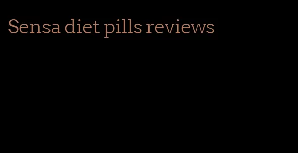 Sensa diet pills reviews
