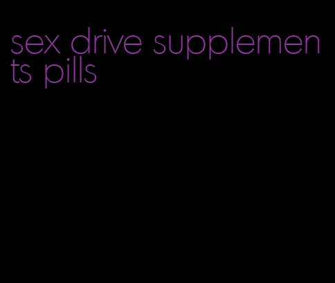 sex drive supplements pills
