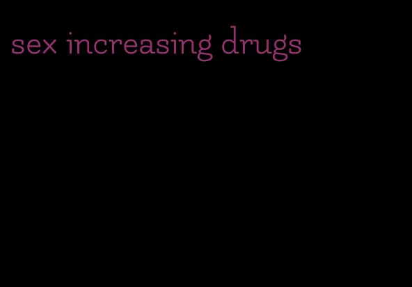 sex increasing drugs