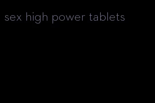 sex high power tablets