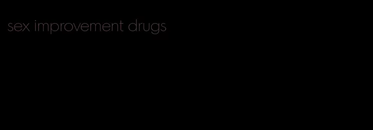 sex improvement drugs