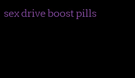 sex drive boost pills