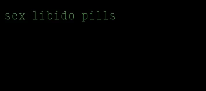 sex libido pills