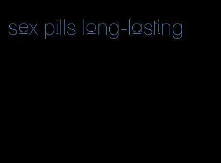 sex pills long-lasting