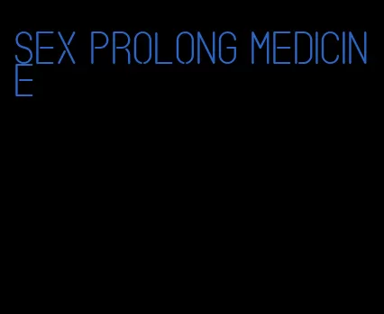 sex prolong medicine