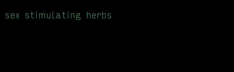 sex stimulating herbs