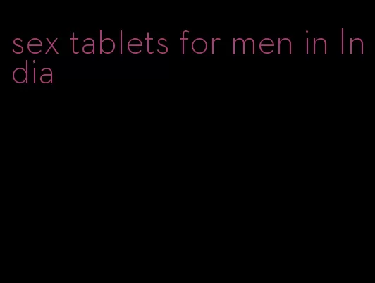 sex tablets for men in India