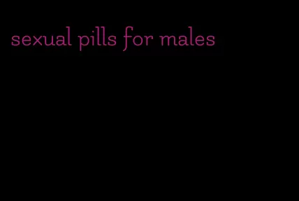 sexual pills for males