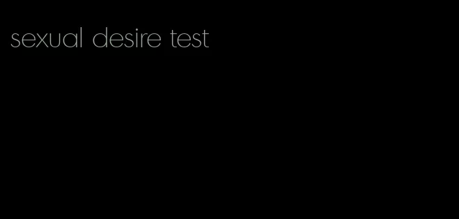 sexual desire test