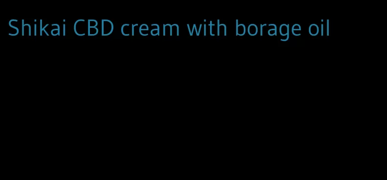 Shikai CBD cream with borage oil