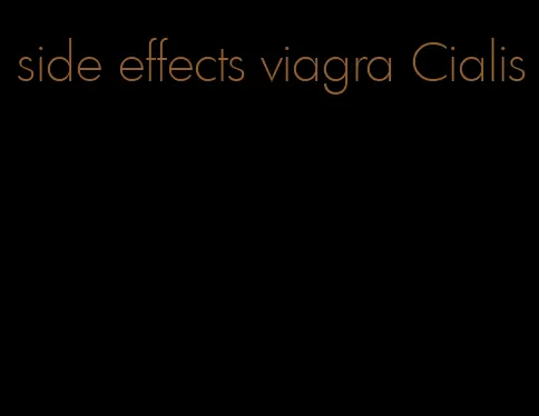 side effects viagra Cialis