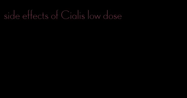 side effects of Cialis low dose