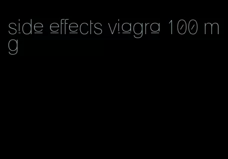 side effects viagra 100 mg