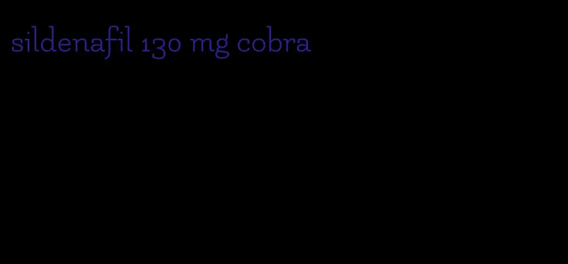 sildenafil 130 mg cobra