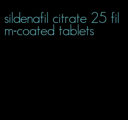 sildenafil citrate 25 film-coated tablets