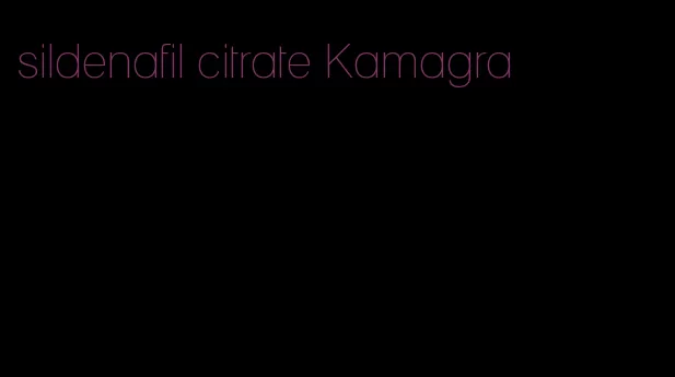 sildenafil citrate Kamagra